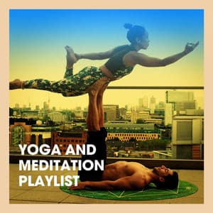 Yoga and Meditation Playlist - Meister der Entspannung und Meditation