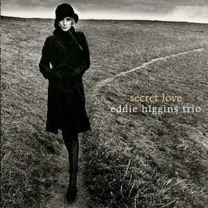 Secret Love - The Eddie Higgins Trio