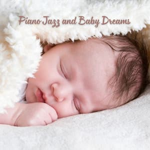 Piano Jazz and Baby Dreams - Peaceful Piano Jazz