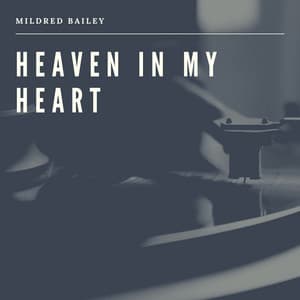 Heaven in my Heart - Mildred Bailey