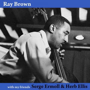 With My Friends Herb Ellis & Serge Ermoll - Ray Brown