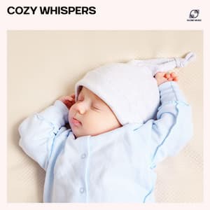 Cozy Whispers - Baby Bedtime Music