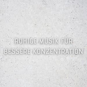 Ruhige Musik für bessere Konzentration - Lernmusik