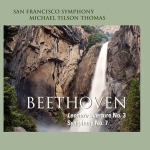 Beethoven: Leonore Overture No. 3 & Symphony No. 7 - Ludwig van Beethoven