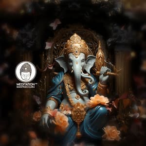 Ganesh Chaturthi: Mantras - A Good Beginning, Prosperity - Meditation Mantras Guru