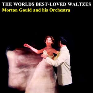 The World's Best-Loved Waltzes - Morton Gould and His Orchestra