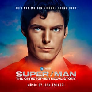Super/Man: The Christopher Reeve Story - Ilan Eshkeri