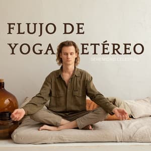 Flujo De Yoga Etéreo: Serenidad Celestial - Poder y Energía