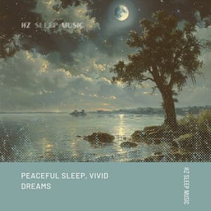 Peaceful Sleep, Vivid Dreams - Hz Sleep Music