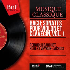 Bach: Sonates pour violon et clavecin, vol. 1 - Johann Sebastian Bach