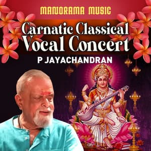 Carnatic Classical Vocal Concert P Jayachandran - P. Jayachandran