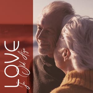 Love In Old Age: Romantic Jazz Music For Couples - Instrumental Jazz Love Songs