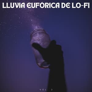 Lluvia Eufórica De Lofi Vol. 2 - Sonidos de lluvia para ayudar a dormir