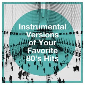 Instrumental Versions of Your Favorite 80's Hits - 80s Pop Stars
