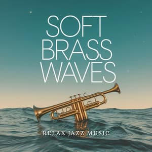 Soft Brass Waves: Tranquil Trumpet Vibes - Relax Jazz Music