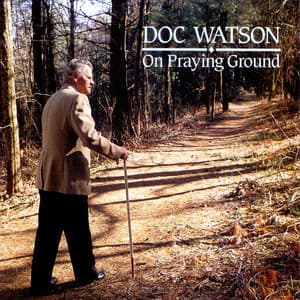 On Praying Ground - Doc Watson