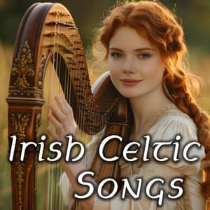 Irish Celtic Songs - Irish Celtic Music