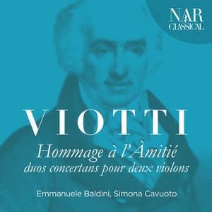 Giovan Battista Viotti: Hommage à L'amitié, Duos Concertans Pour Deux Violons - Giovan Battista Viotti