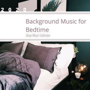 Background Music For Bedtime 2020: Sleep Music Collection - Sleep Music Lullabies
