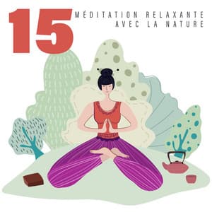 15 Méditation relaxante avec la nature - Pistes zen, Musique asiatique, Spiritualité de guérison, Sons de la nature, Yoga, Spa, Thérapie musicale apaisante - Buddhist méditation académie