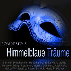 Stolz: Himmelblaue Träume - Robert Stolz