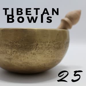 25 Tibetan Bowls for Relaxation - Tibetan Monks