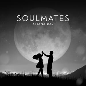 Soulmates - Aliana Ray