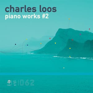 Piano Works #2 - Charles Loos