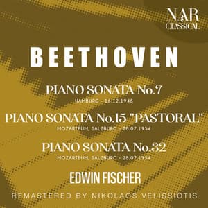 BEETHOVEN: PIANO SONATA No. 7; PIANO SONATA No. 15 "PASTORAL"; PIANO SONATA No. 32 - Ludwig van Beethoven