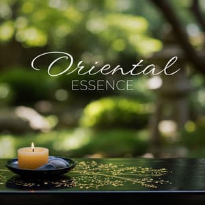 Oriental Essence: Music for Asian Spa Rituals - Spa Music Paradise