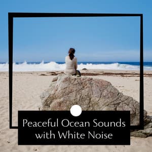 Peaceful Ocean Sounds with White Noise, Loopable - Sea Noise Channel
