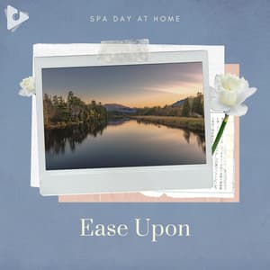 Ease Upon - Spa Day At Home