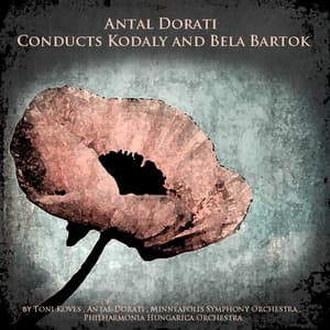 Antal Dorati Conducts Kodály and Bartók - Zoltán Kodály