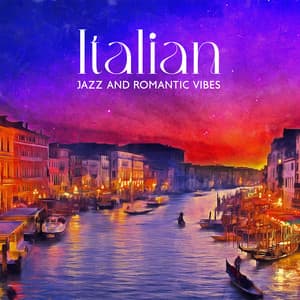 Italian Jazz and Romantic Vibes of Piano and Saxophone - Italian Romantic Piano Jazz Academy