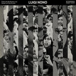 Nono: Como una ola de fuerza y luz / 3 epitaffi per Federico García Lorca: Nos. 1 & 3 - Luigi Nono