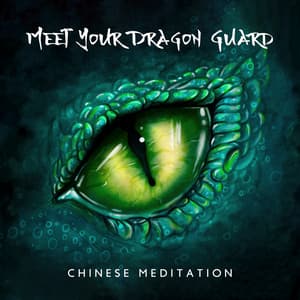 Meet Your Dragon Guard: Chinese Meditation to Call the Dragon for Guidance and Inner Strength, Ancient Language of Knowledge - Ho Si Qiang