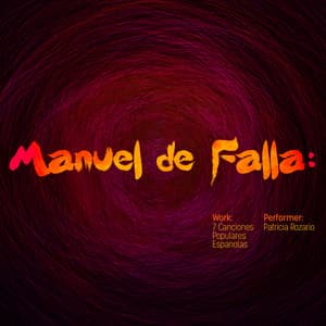 Manuel De Falla: 7 Canciones Populares Espanolas - Manuel de Falla