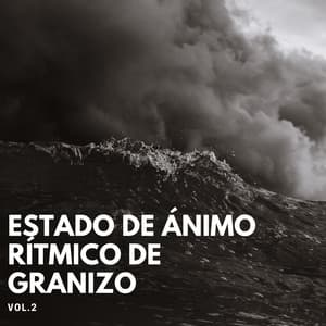 Estado De Ánimo Rítmico De Granizo Vol. 2 - Palacio de la lluvia
