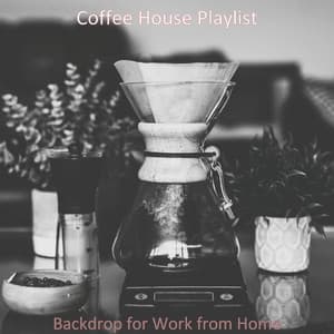 Backdrop for Work from Home - Coffee House Playlist