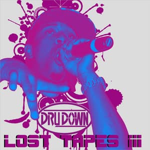 Lost Tapes III - Dru Down