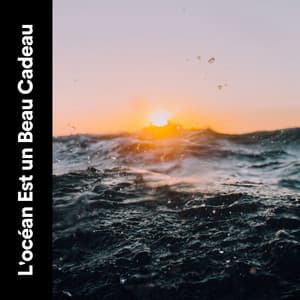 L'océan Est un Beau Cadeau - Vagues Dans La Mer