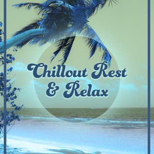 Chillout Rest & Relax – Best Sounds to Relax, Chillout Lounge, Sexy Vibes - The Cocktail Lounge Players