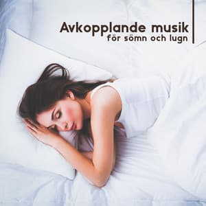 Avkopplande musik för sömn och lugn: Sömnhjälp för sömnlöshet, Sovande musik för djupt sovande - Lugn Musik Atmosfär