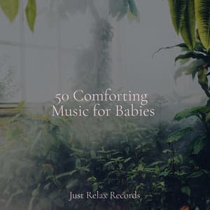 50 Comforting Music for Babies - Nature Sounds Nature Music