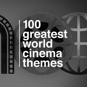 100 Greatest World Cinema Themes - London Music Works