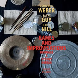 Games and Improvisations, Hommage À György Kurtág - Katharina Weber
