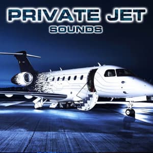 Private Jet Sounds - Private Jet Sounds