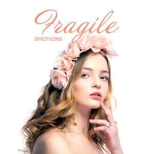 Fragile Emotions: Sensual Music, Elusive Moments, Closeness and Intimacy - Thinking Music World