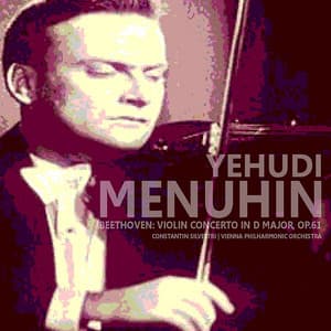 Beethoven: Violin Concerto in D Major, Op. 61 - Ludwig van Beethoven