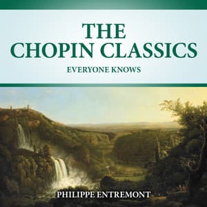 The Chopin Classics Everyone Knows - Chopin